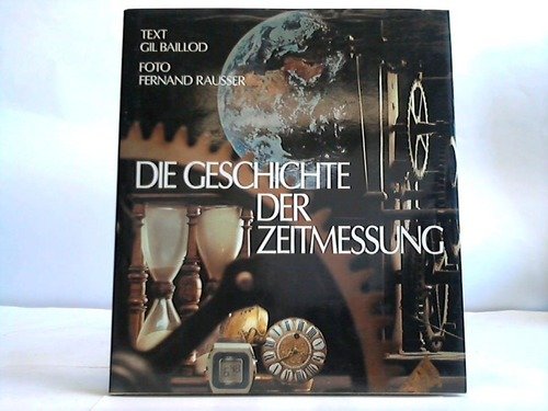 Die Geschichte der Zeitmessung : Gil Baillod, Fernand Rausser: Amazon ...